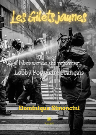 simoncini-dominique-les-gilets-jaunes-naissance-du-premier-lobby-populaire-francais_0