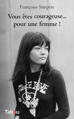 simpere-francoise-vous-etes-courageusea-pour-une-femme_0