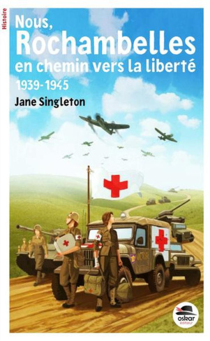 singleton-jane-nous-les-rochambelles-en-chemin-vers-la-liberte-1939-1945_0
