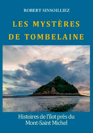 sinsoilliez-robert-les-mysteres-de-tombelaine-histoires-de-l-ilot-pres-du-mont-saint-michel_0