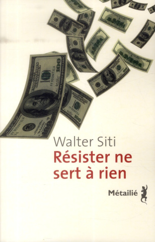 siti-walter-3b-quadruppani-serge-resister-ne-sert-a-rien_0