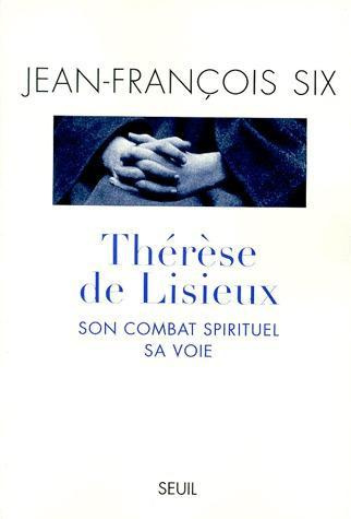 six-jean-francois-therese-de-lisieux-son-combat-spirituel-sa-voie_0