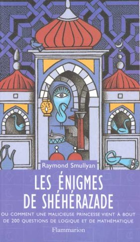 smullyan-raymond-les-enigmes-de-sheherazade-ou-comment-une-malicieuse-princesse-vient-a-bout-de-200-questions-de-log_0