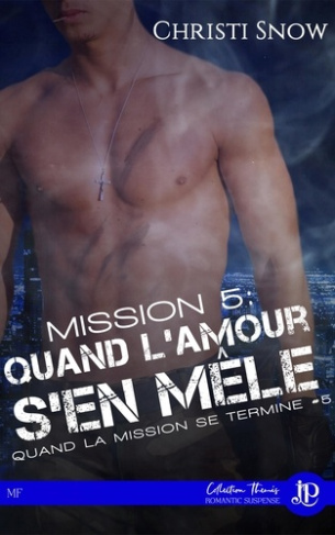 snow-christi-quand-la-mission-se-termine-tome-5-mission-5-quand-l-amour-s-en-mele_0