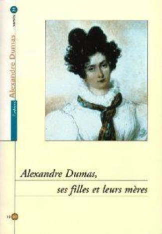 societe-des-amis-d-alexandre-dumas-alexandre-dumas-ses-filles-et-leurs-meres_0
