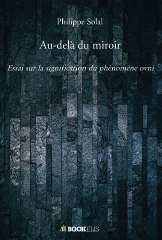 solal-philippe-au-dela-du-miroir-essai-sur-la-signification-du-phenomene-ovni_0