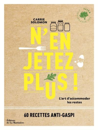 solomon-carrie-n-en-jetez-plus-l-art-d-accommoder-les-restes-60-recettes-anti-gaspi_0