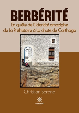 sorand-christian-berberite-en-quete-de-l-identite-amazighe-de-la-prehistoire-a-la-chute-de-carthage_0