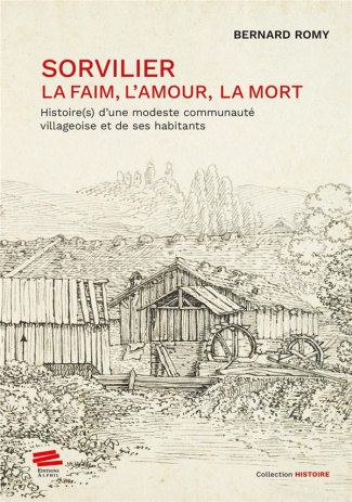 sorvilier-la-faim-l-amour-la-mort-histoire-s-d-une-modeste-communaute-villageoise-et-de-ses-ha_0