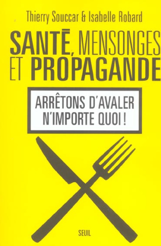 souccar-thierry-3b-robard-isabelle-sante-mensonges-et-propagande-arretons-d-avaler-n-importe-quoi_0
