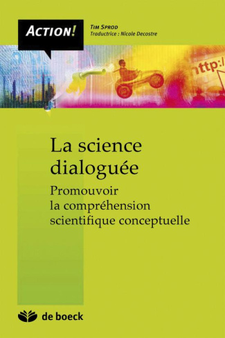 sprod-tim-3b-decostre-nicole-3b-busquin-philippe-la-science-dialoguee-une-autre-approche-de-l-enseignement-des-sciences-edition-2013_0