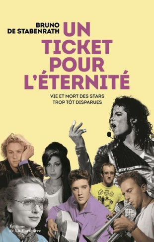 stabenrath-bruno-de-un-ticket-pour-l-eternite-vie-et-mort-des-stars-trop-tot-disparues_0
