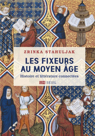 stahuljak-zrinka-les-fixeurs-au-moyen-age-histoire-et-litterature-connectees_0