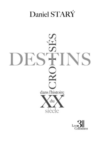 stary-daniel-destins-croises-dans-l-histoire-du-xxe-siecle_0