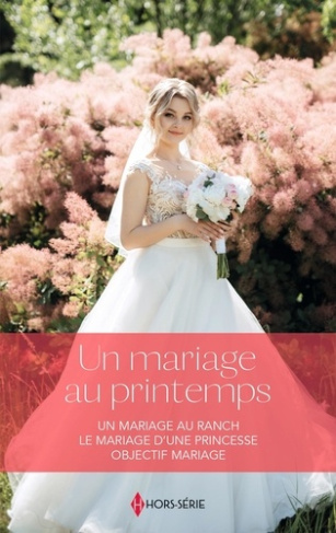 steffen-sandra-3b-hart-jessica-3b-harrington-nina-un-mariage-au-printemps-un-mariage-au-ranch-le-mariage-d-une-princesse-objectif-mariage_0