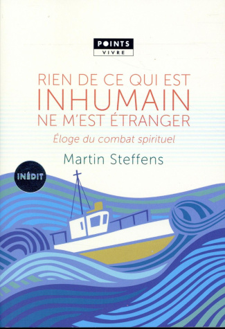 steffens-martin-rien-de-ce-qui-est-inhumain-ne-m-est-etranger-eloge-du-combat-spirituel_0