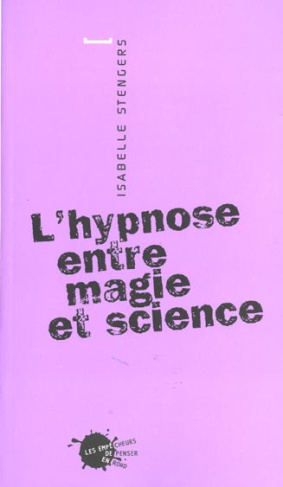 stengers-isabelle-l-hypnose-entre-magie-et-science_0