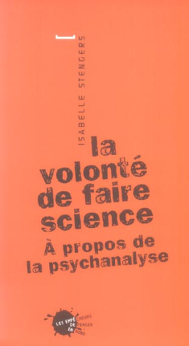 stengers-isabelle-la-volonte-de-faire-science-a-propos-de-la-psychanalyse_0