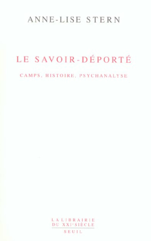 stern-anne-lise-3b-fresco-nadine-3b-leibovici-martin-le-savoir-deporte-camps-histoire-psychanalyse_0