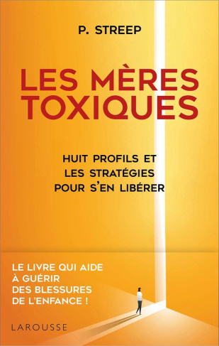 streep-peg-3b-lafarge-danielle-les-meres-toxiques-huit-profils-et-les-strategies-pour-s-en-liberer_0