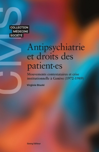 stucki-virginie-antipsychiatrie-et-droits-des-patient-es-mouvements-contestataires-et-crise-institutionnelle_0