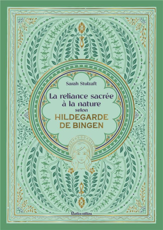 stulzaft-sarah-la-reliance-sacree-a-la-nature-selon-hildegarde-de-bingen_0