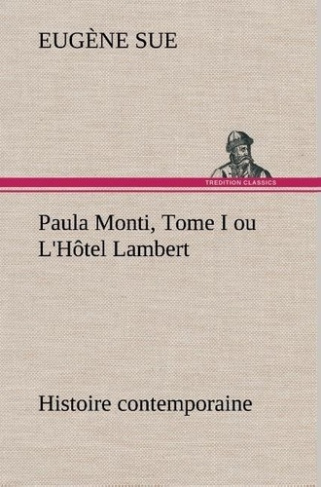 sue-e-paula-monti-tome-i-ou-l-hotel-lambert-histoire-contemporaine_0