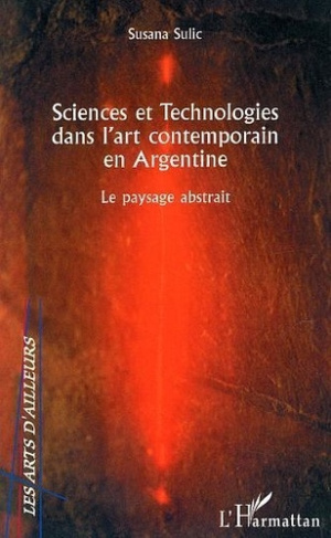 sulic-susana-sciences-et-technologies-dans-l-art-contemporain-en-argentine-le-paysage-abstrait_0