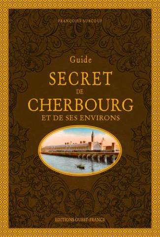 surcouf-francoise-guide-secret-de-cherbourg-et-de-ses-environs_0