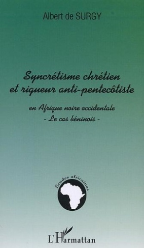 surgy-albert-de-syncretisme-chretien-et-rigueur-anti-pentecotiste-en-afrique-noire-occidentale-le-cas-beninois_0