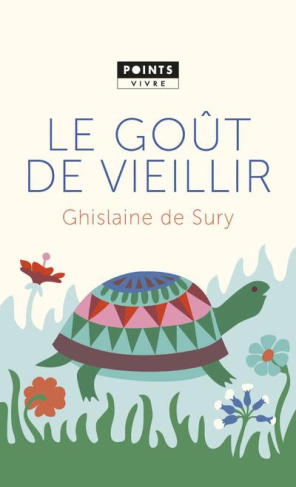 sury-ghislaine-de-3b-guinchard-kunstler-paulette-le-gout-de-vieillir_0