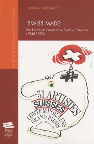 swiss-made-pro-helvetia-et-l-image-de-la-suisse-a-l-etranger-1945-1990_0