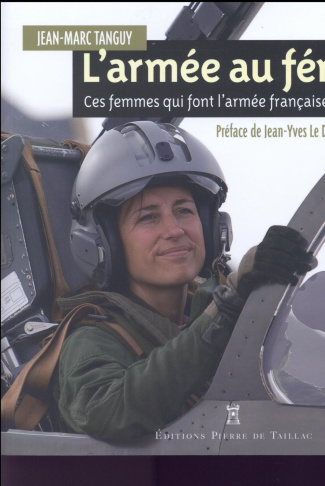 tanguy-jean-marc-l-armee-au-feminin-ces-femmes-qui-font-l-armee-francaise-du-xxie-siecle_0