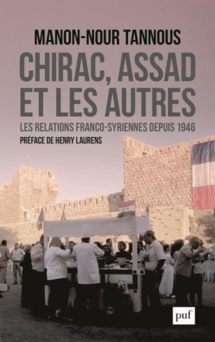 tannous-manon-nour-3b-laurens-henry-chirac-assad-et-les-autres-les-relations-franco-syriennes-depuis-1946_0