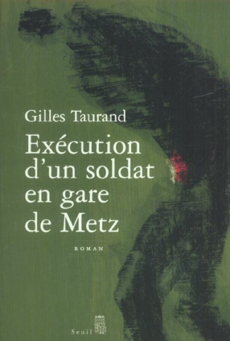 taurand-gilles-execution-d-un-soldat-en-gare-de-metz_0