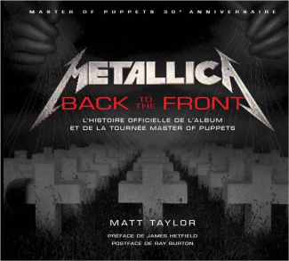 taylor-matt-3b-hetfield-james-3b-burton-ray-metallica-back-to-the-front-l-histoire-officielle-de-l-album-et-de-la-tournee-master-of-puppets_0
