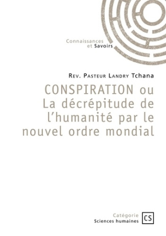 tchana-rev-pasteur-landry-conspiration-ou-la-decrepitude-de-l-humanite-par-le-nouvel-ordre-mondial_0