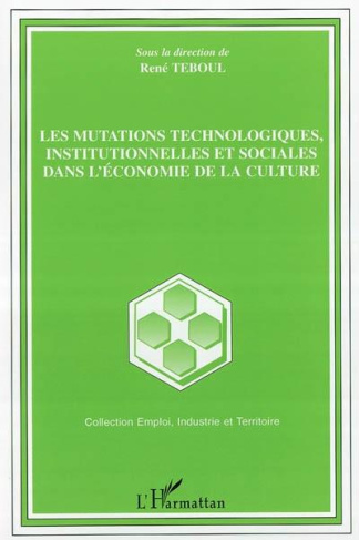 teboul-rene-les-mutations-technologiques-institutionnelles-et-sociales-dans-l-economie-de-la-culture_0