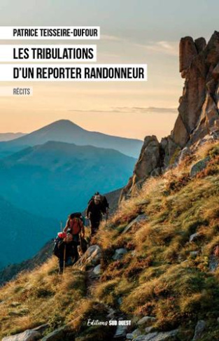 teisseire-dufour-patrice-les-tribulations-d-un-reporter-randonneur_0