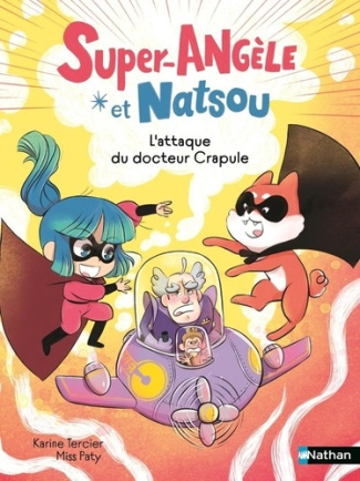 tercier-miss-paty-super-angele-et-natsou-l-attaque-du-docteur-crapule_0