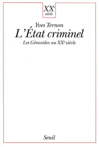 ternon-yves-l-etat-criminel-les-genocides-au-xxeme-siecle_0