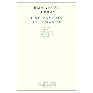 terray-emmanuel-une-passion-allemande-luther-kant-schiller-holderlin-kleist_0