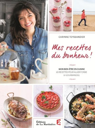 teyssandier-carinne-3b-clavel-judith-3b-malpas-cathe-mes-recettes-du-bonheur-mon-bien-etre-en-cuisine-60-recettes-pour-allier-forme-et-gourmandise_0