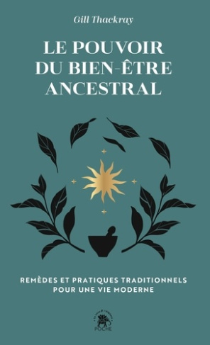 thackray-gill-stead-anna-marson-garance-le-pouvoir-du-bien-etre-ancestral-remedes-traditionnels-et-rituels-pour-la-vie-moderne_0