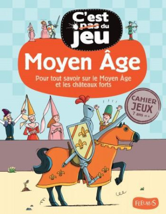 theis-anne-3b-chenot-patrick-moyen-age-pour-tout-savoir-sur-le-moyen-age-et-les-chateaux-forts_0