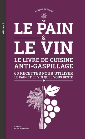 therond-aurelie-3b-curt-claire-3b-bonnefoy-edmond-le-pain-le-vin-le-livre-de-cuisine-anti-gaspillage-60-recettes-pour-utiliser-le-pain-et-le-vin_0