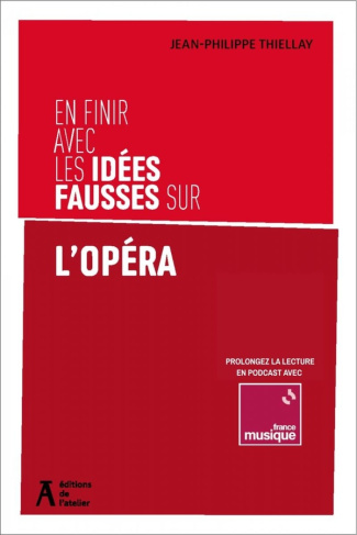 thiellay-jean-philippe-en-finir-avec-les-idees-fausses-sur-l-opera_0