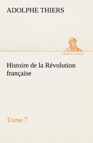 thiers-adolphe-3b-thiers-a-histoire-de-la-revolution-francaise-tome-7_0