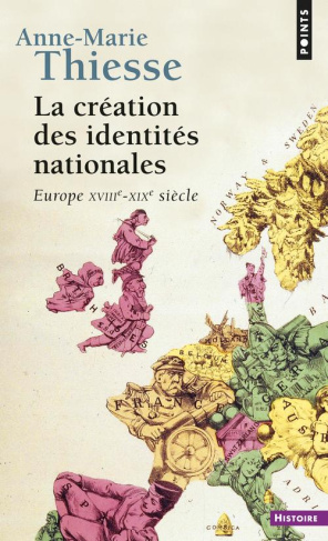 thiesse-anne-marie-la-creation-des-identites-nationales-europe-xviiieme-xxeme-siecle_0