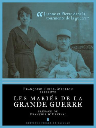 thill-million-francoise-3b-orcival-francois-d-les-maries-de-la-grande-guerre_0
